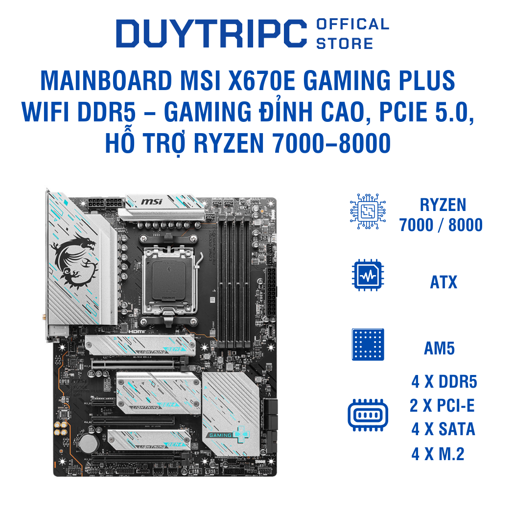 Mainboard MSI X670E Gaming Plus WiFi DDR5 – Gaming đỉnh cao, PCIe 5.0, hỗ trợ Ryzen 7000–8000